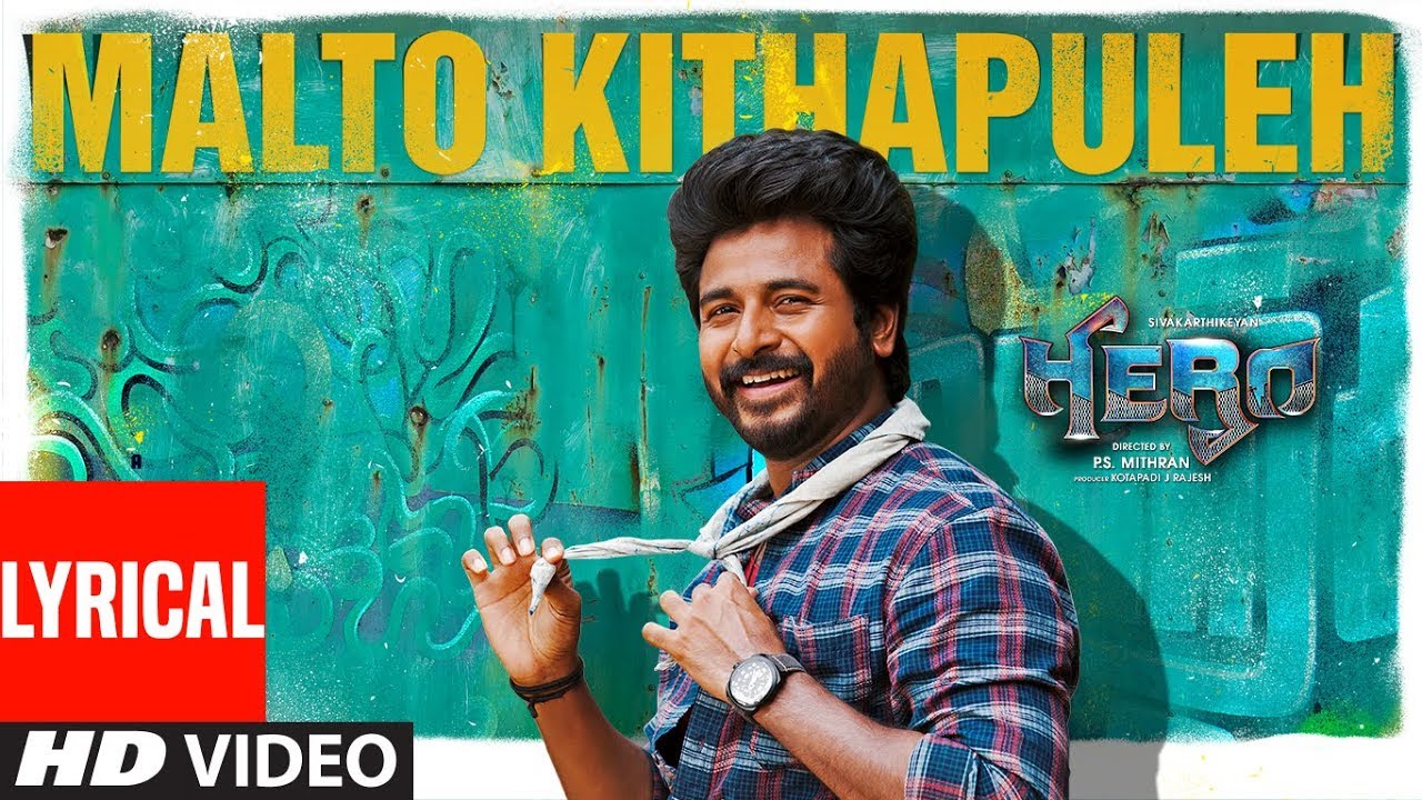 Malto Kithapuleh Lyrical Video | Hero Tamil Movie Songs