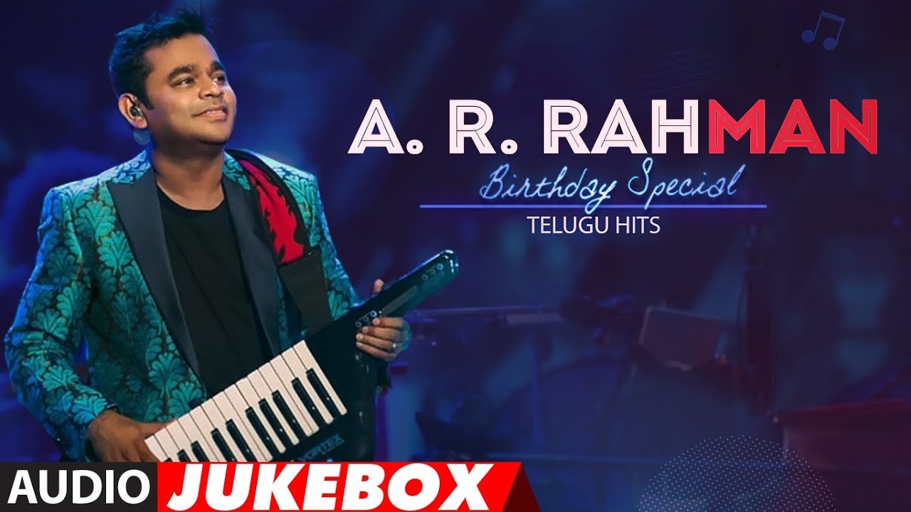 AR Rehman Birthday Special – Telugu Hit Songs