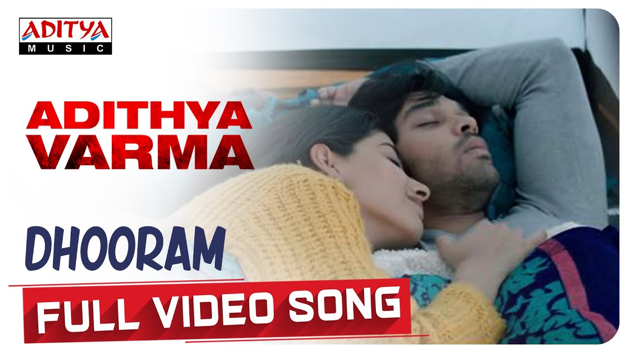Dhooram Video Song | Adithya Varma Movie Songs