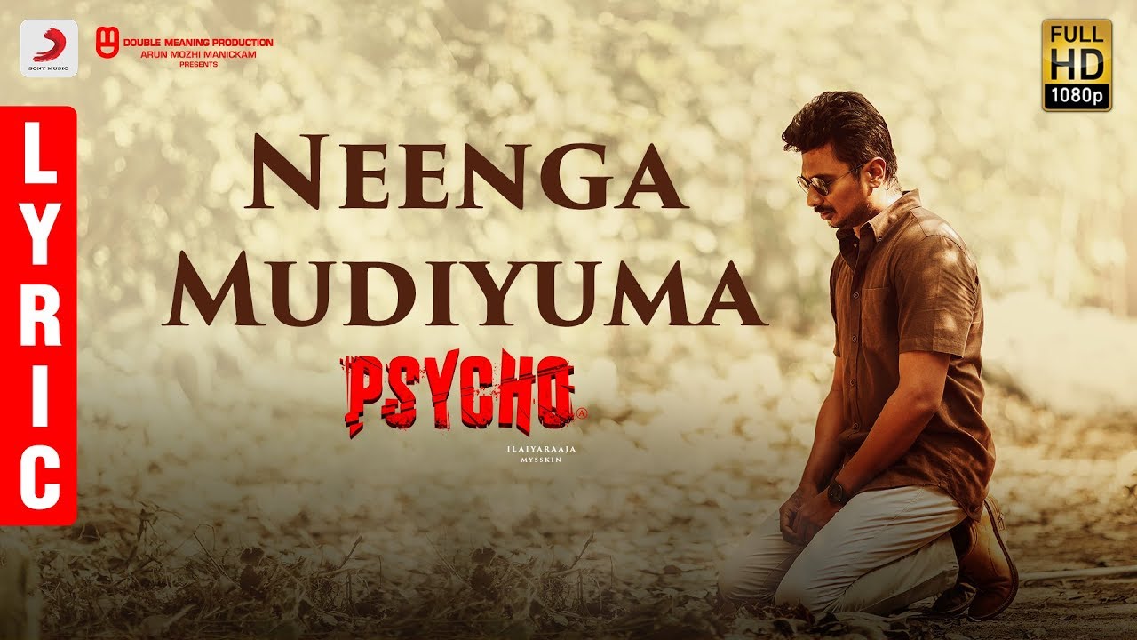 Neenga mudiyuma song lyric video | Psycho movie songs
