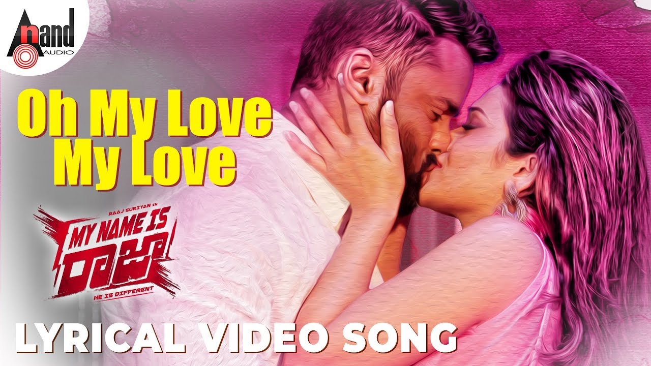 Oh My Love Song Lyrical Video | My Name is Raja Movie Songs