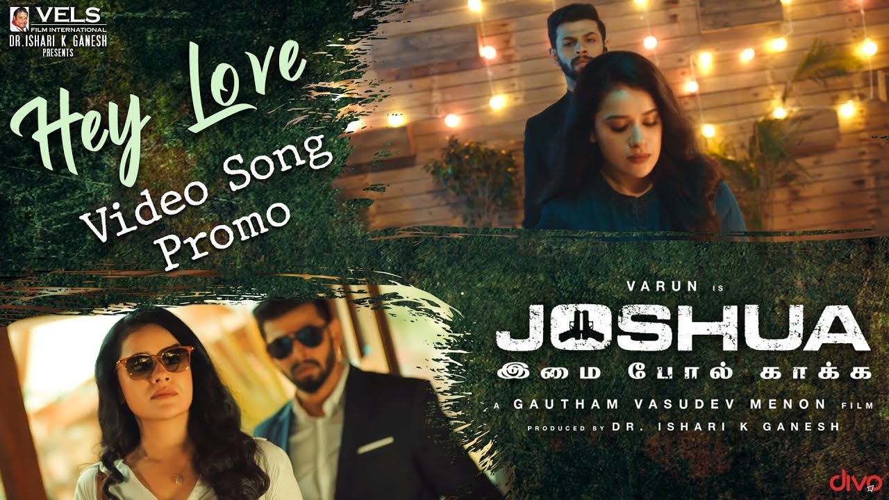 Hey Love Song Promo | JOSHUA Imai Pol Kaakha Movie Video Songs