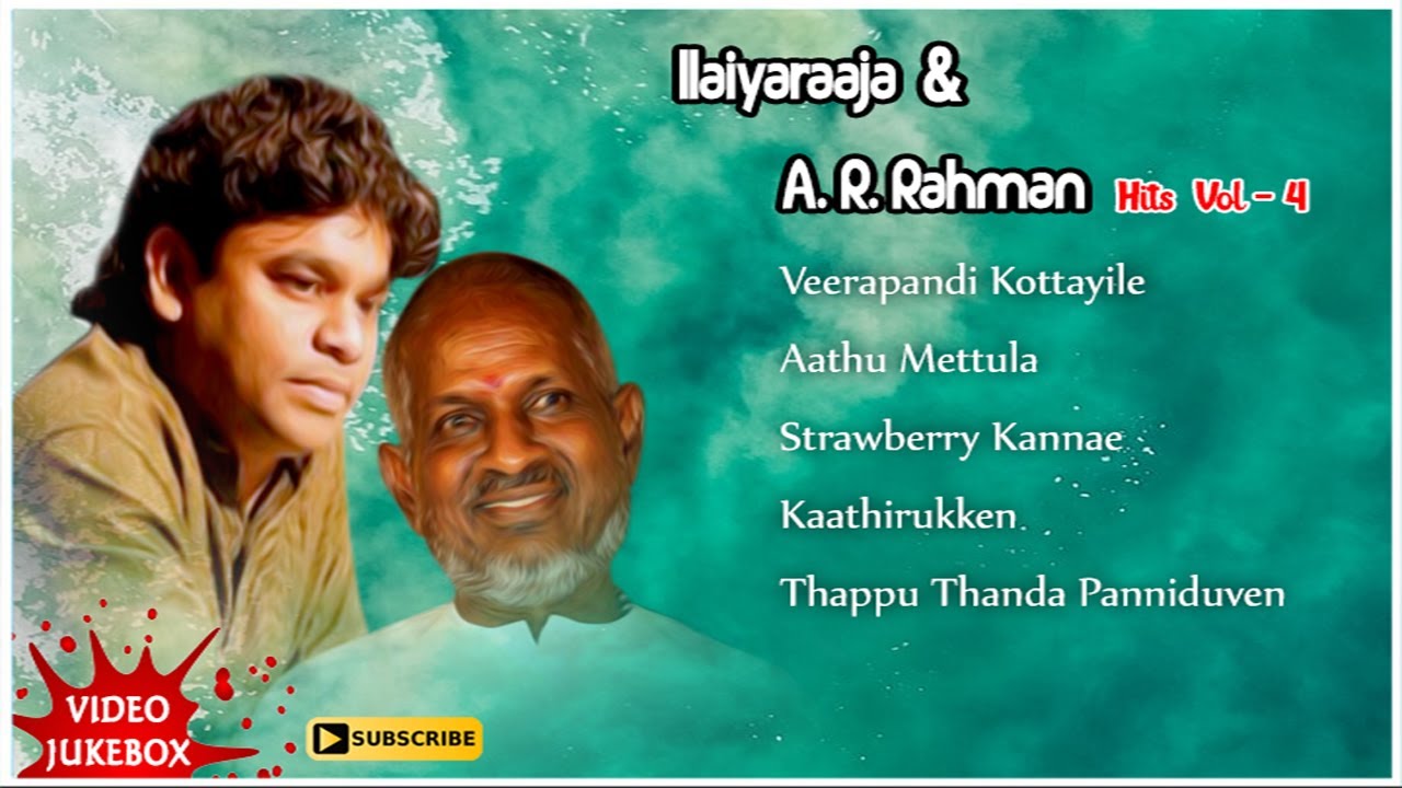 Ilayaraja & A R Rahman Hits Songs