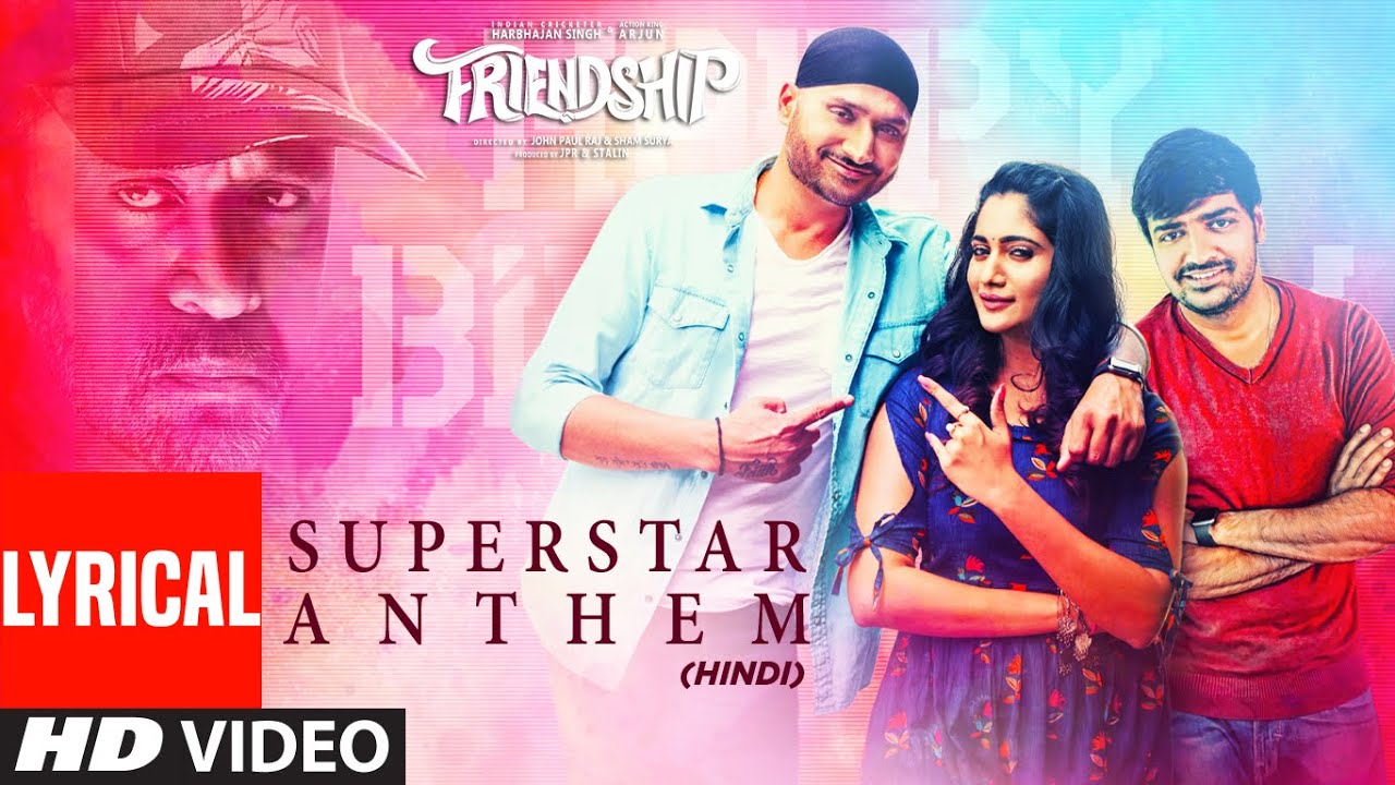 Superstar Anthem Hindi Lyrical Video | Friendship Movie Songs