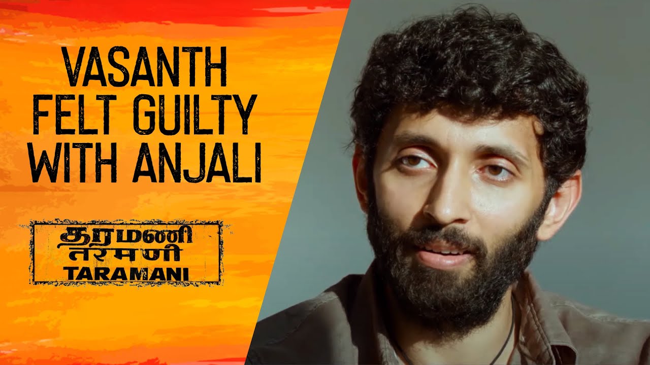 Vasanth Felt Guilty with Anjali | Taramani Movie Scenes