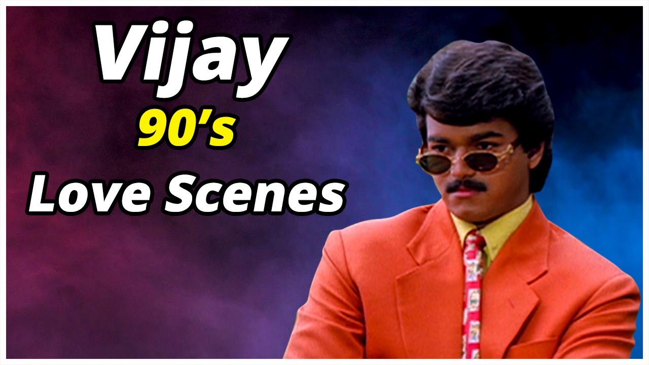 Vijay 90’s Love Scenes | Thalapathy Vijay SuperHit Movies
